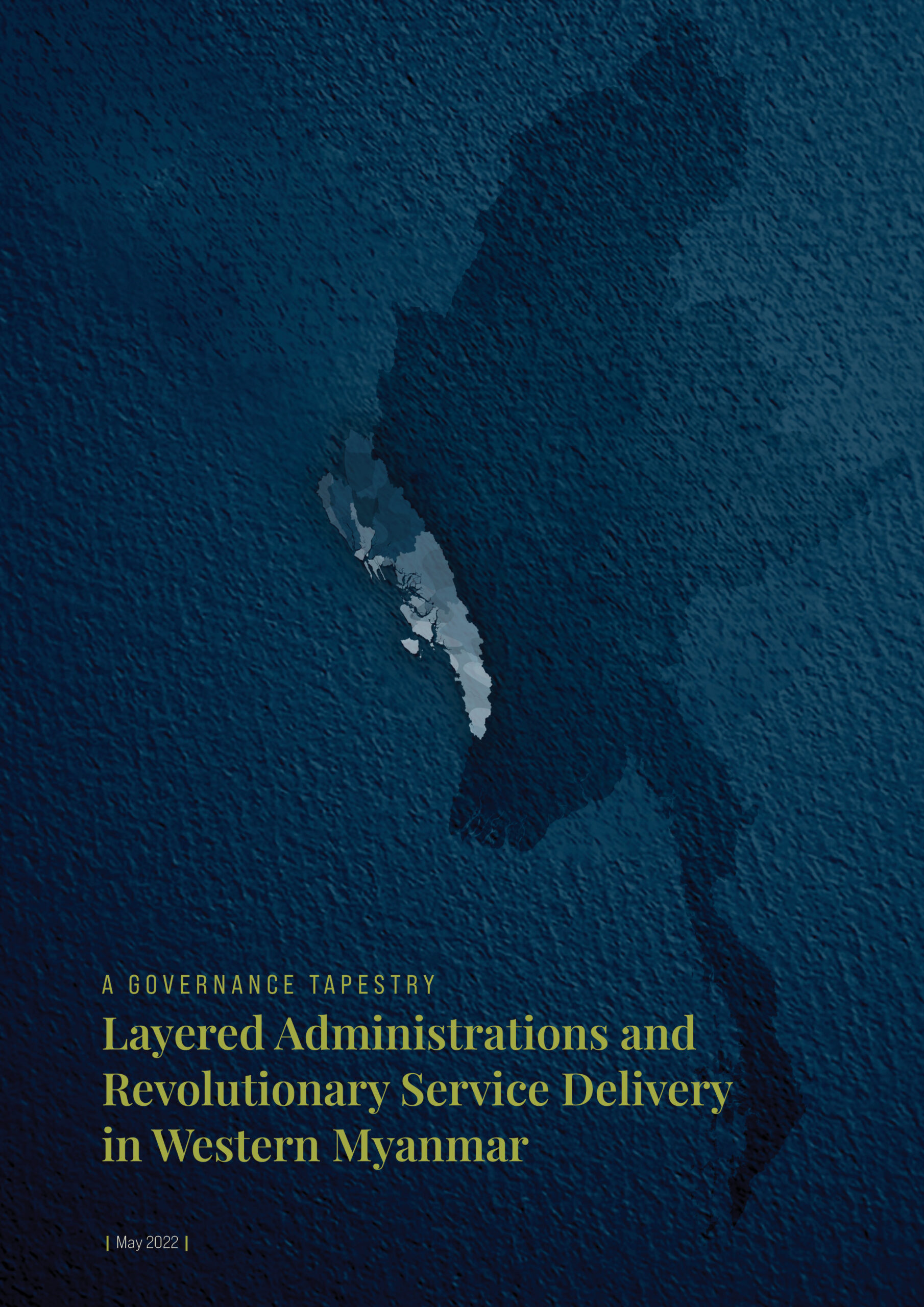 A Governance Tapestry: Layered Administrations and Revolutionary Service Delivery in Western Myanmar