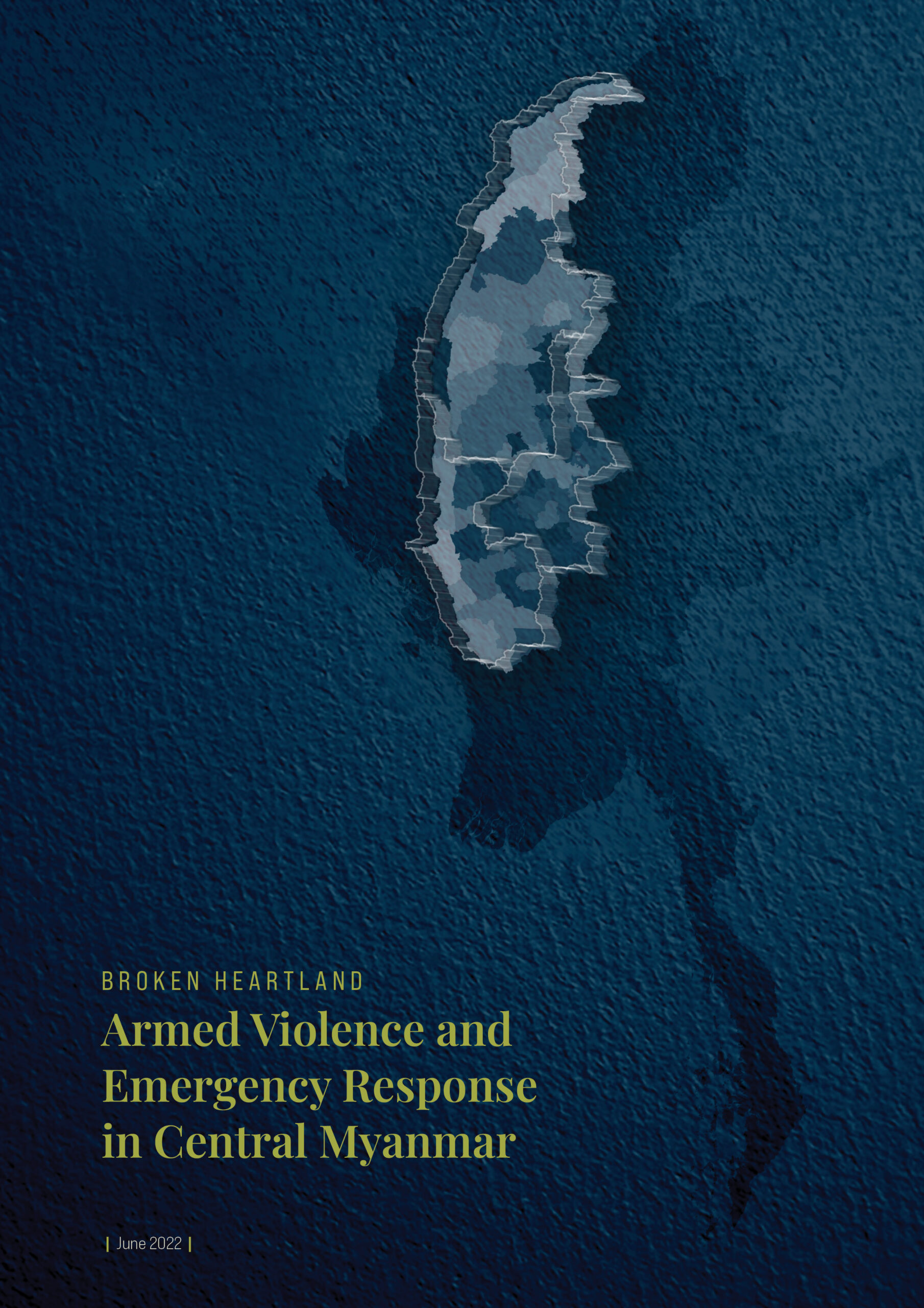 Broken Heartland: Armed Violence and Emergency Response in Central Myanmar